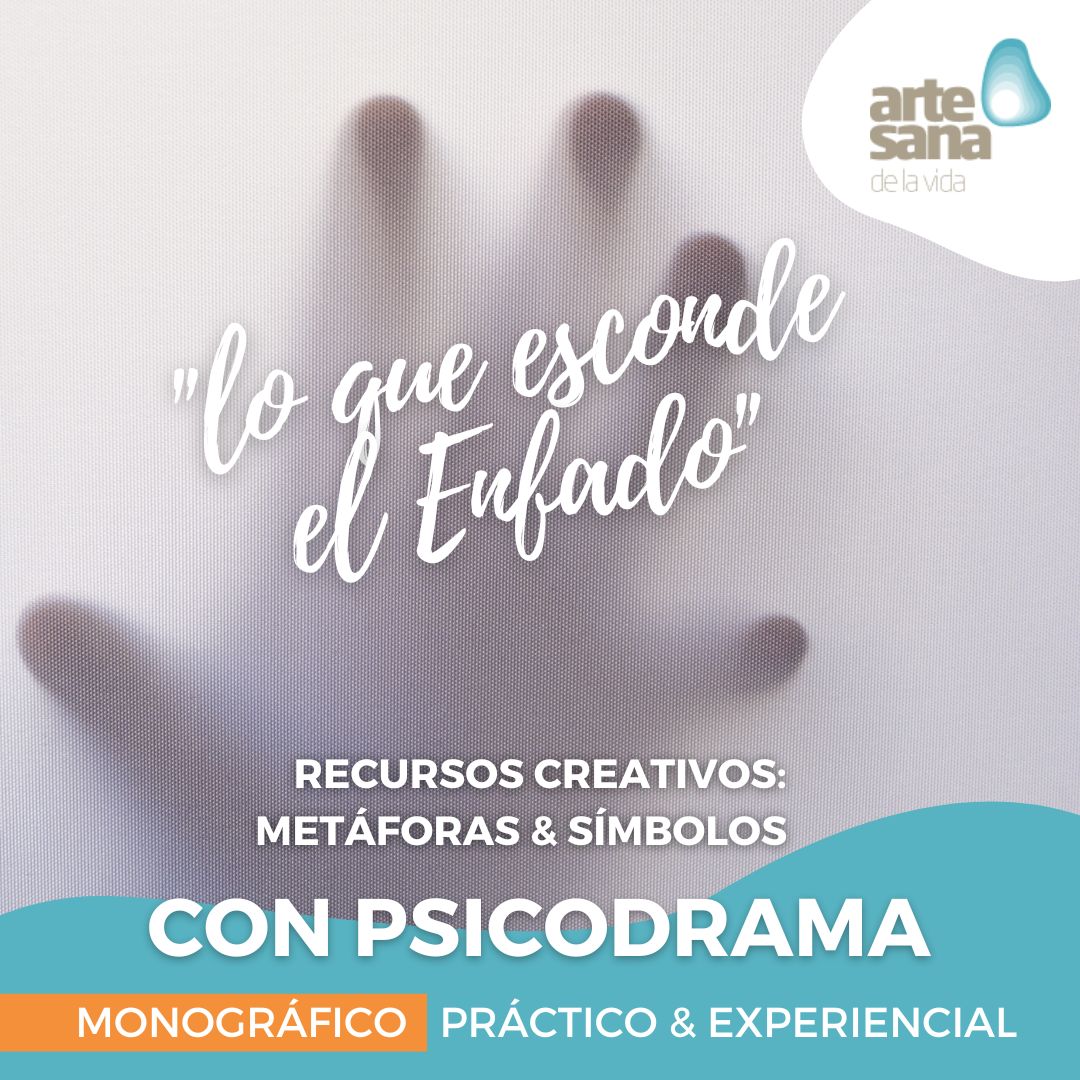 Lo-que-esconde-el-Enfado-Taller-Monografico-Vivencial-Psicodrama-ArtesanadelaVida
